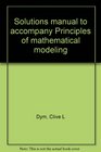 Solutions manual to accompany Principles of mathematical modeling