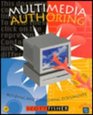 Multimedia Authoring Building and Developing Documents/Book and Disk