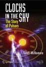 Clocks in the Sky The Story of Pulsars