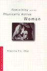 Femininity and the Physically Active Woman