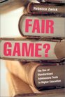 Fair Game The Use of Standardized Admissions Tests in Higher Education