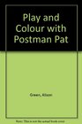 Play and Colour with Postman Pat
