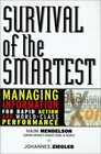 Survival of the Smartest Managing Information for Rapid Action and WorldClass Performance