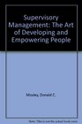 Supervisory Management The Art of Empowering and Developing People