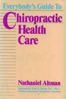 Everybody's Guide to Chiropractic Health Care
