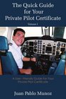 The Quick Guide for Your Private Pilot Certificate Volume I A User  Friendly Guide For Your Private Pilot Certificate