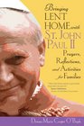 Bringing Lent Home with St John Paul II Prayers Reflections and Activities for Families