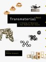 Transmaterial Next A Catalog of Materials that Redefine Our Future