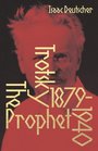 The Prophet The Life of Leon Trotsky