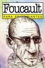 Michel Foucault para principiantes / Michael Foucault for Beginners