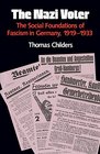 The Nazi Voter The Social Foundations of Fascism in Germany 19191933