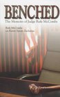 Benched The Memoirs of Judge Rufe McCombs