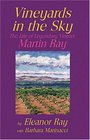 Vineyards in the Sky The Life of Legendary Vintner Martin Ray