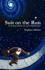 Suit on the Run An Ad Man's Odyssey into the Fourth Dimension