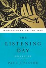 The Listening Day Meditations On The Way Volume Two