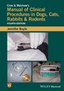 Crow  Walshaw's Manual of Clinical Procedures in Dogs Cats Rabbits  Rodents
