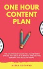 The One Hour Content Plan The Solopreneur's Guide to a Year's Worth of Blog Post Ideas in 60 Minutes and Creating Content That Hooks and Sells