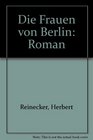 Die Frauen von Berlin Roman