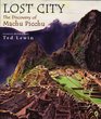 Lost City The Discovery of Machu Picchu