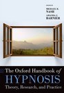The Oxford Handbook of Hypnosis Theory Research and Practice