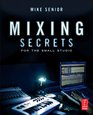 Mixing Secrets for  the small studio