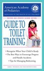 The American Academy of Pediatrics Guide to Toilet Training Revised and Updated Second Edition