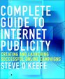Complete Guide to Internet Publicity Creating and Launching Successful Online Campaigns