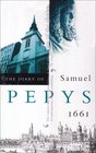 The Diary of Samuel Pepys: 1661 (Diary of Samuel Pepys)