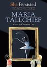 She Persisted Maria Tallchief