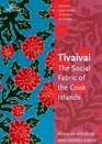 Tivaivai The Social Fabric of the Cook Islands