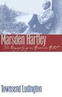 Marsden Hartley The Biography of an American Artist
