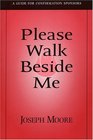 Please Walk Beside Me A Guide for Confirmation Sponsors
