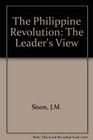 The Philippine Revolution The Leader's View