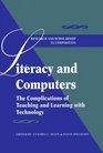 Literacy and Computers The Complications of Teaching and Learning With Technology