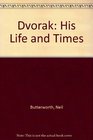 Dvorak His Life and Times