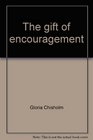 The gift of encouragement How to be a warm shoulder in a cold world