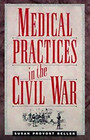 Medical Practices in the Civil War