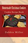 Homemade Christmas Cookies Cookie Recipe Book