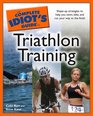 The Complete Idiot's Guide to Triathlon Training (Complete Idiot's Guide to)