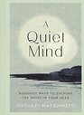 A Quiet Mind Buddhist Ways to Calm the Noise in Your Head