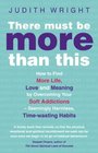 There Must Be More Than This How to Find More Life Love and Meaning by Overcoming Your Soft AddictionsSeemingly Harmless TimeWasting Habits
