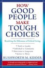 How Good People Make Tough Choices  Resolving the Dilemmas of Ethical Living