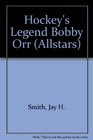 Hockey's Legend Bobby Orr