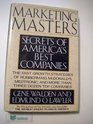 Marketing Masters Secrets of America's Best Companies