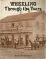 Wheeling Through the Years An Oral History of Wheeling an Illinois Village