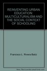 Reinventing Urban Education Multiculturalism and the Social Context of Schooling