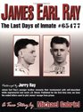 James Earl Ray The Last Days of Inmate  65477