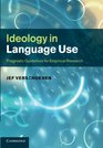 Ideology in Language Use Pragmatic Guidelines for Empirical Research