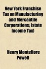 New York Franchise Tax on Manufacturing and Mercantile Corporations