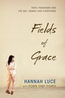 Fields of Grace Faith Friendship and the Day I Nearly Lost Everything